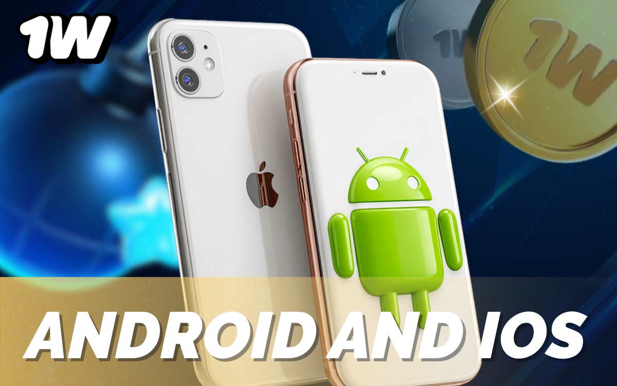The 1win app works on both Android and iOS